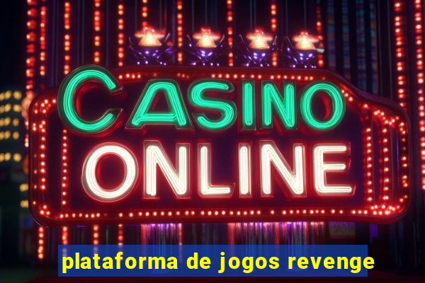 plataforma de jogos revenge